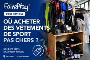 Vêtements de sport pas chers dans la boutique FairePlay! à Clermont-Ferrand